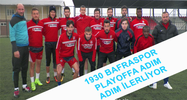 1930 Bafraspor Playoff’a adım adım ilerliyor