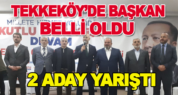 AK Parti Tekkeköy İlçe başkanı belli oldu