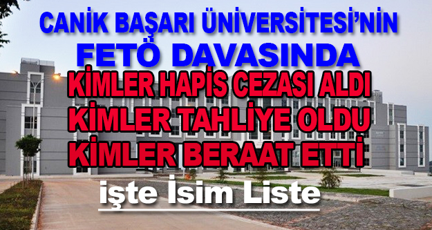 Samsun Canik Başarı Üniversitesinin Fetö Davası Sonuçlandı.