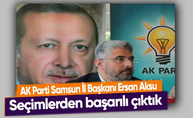 Ersan Aksu'dan Seçim ve Sonrası ile ilgili açıklama