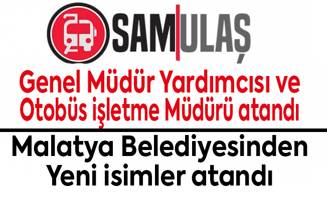 Samsun Samulaş A.Ş'ye Genel Müdür Yardımcısı Ve Otobüs İşletme Müdürü Atandı…
