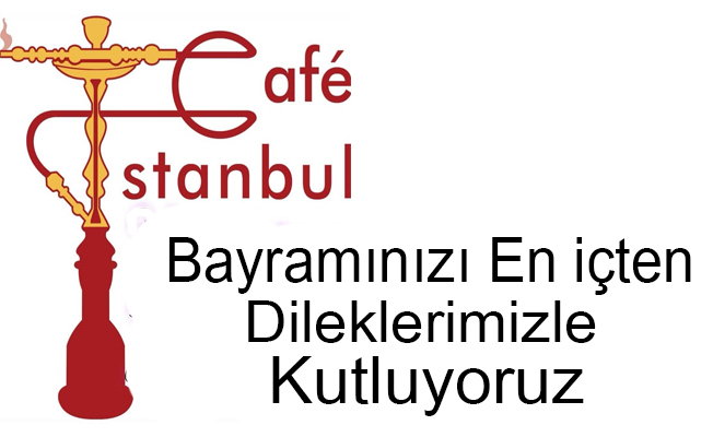 Cafe İstanbul: Ramazan Bayramınız Mübarek olsun