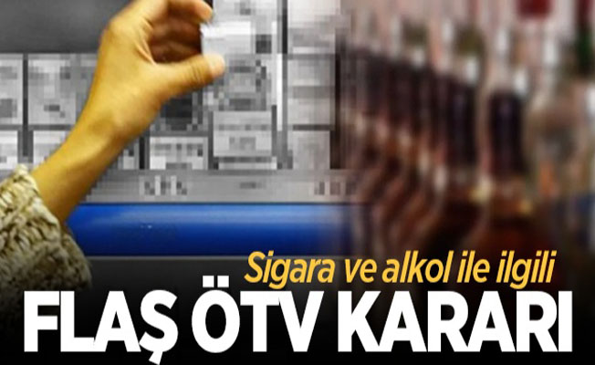 Sigara ve alkol ile ilgili flaş ÖTV kararı