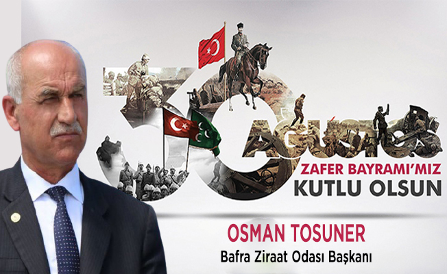 Başkan Tosuner’ın 30 Ağustos Zafer Bayramı Kutlama Mesajı