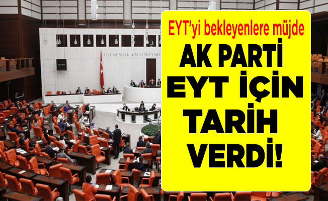 EYT’yi bekleyenlere müjde… AK Parti, EYT için tarih verdi!