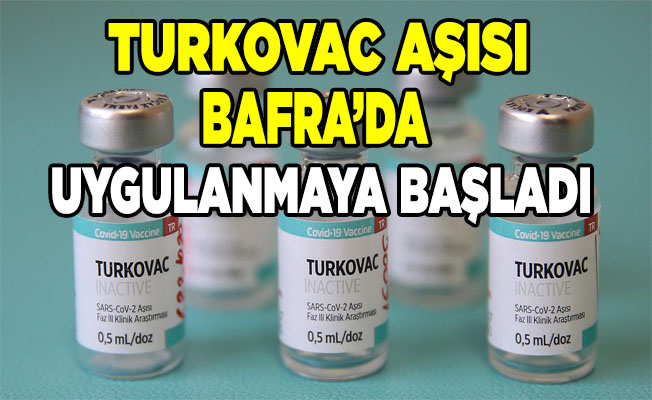 Turkovac aşısı Bafra’da uygulanmaya başladı.