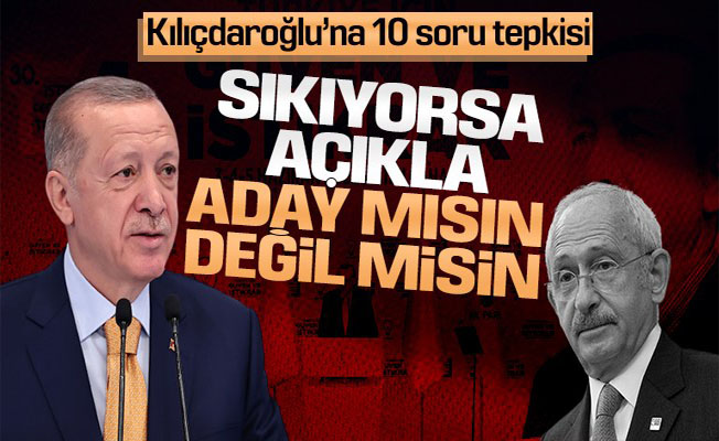 Cumhurbaşkanı Erdoğan’dan Kılıçdaroğlu’na sert tepki: “Aday mısın, değil misin?”