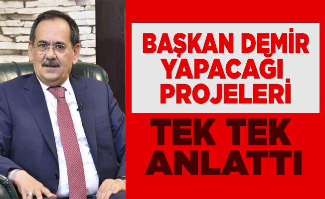 Samsun Büyükşehir Başkanı Demir, Yapacağı Projeleri Açıkladı