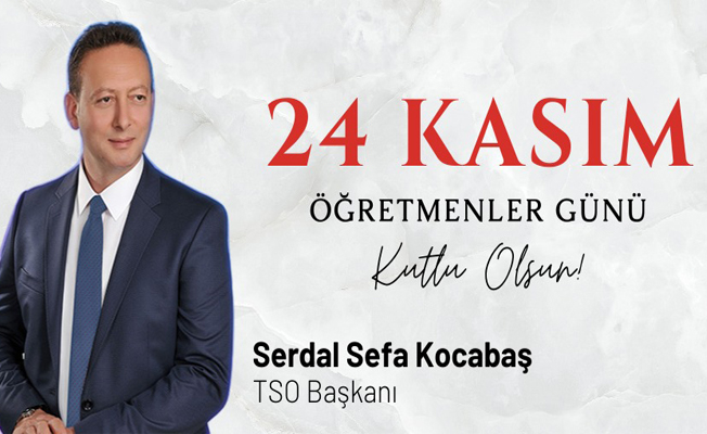 Bafra TSO Yönetim Kurulu Başkanı Kocabaş'ın Öğretmenler Günü Mesajı